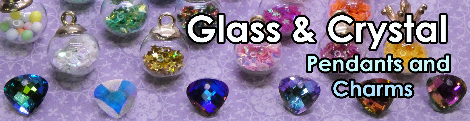 Glass and Crystal Pendants and Charms